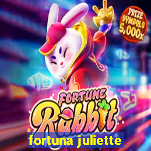 fortuna juliette